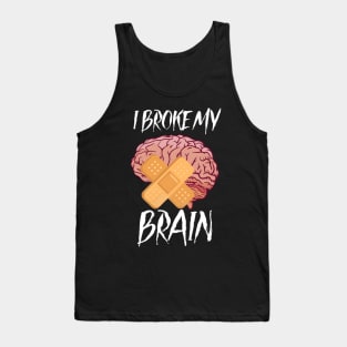 Brain Surgery Joke Brain Operation Traumatic Brain Injury Tank Top